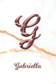 Paperback Gabriella: Sketchbook - Blank Imaginative Sketch Book Paper - Letter G Rose Gold White Marble Pink Effect Cover - Teach & Practic Book