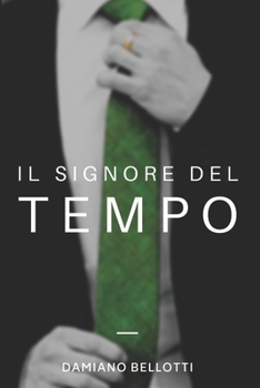 IL SIGNORE DEL TEMPO (KME) (Italian Edition)