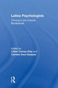 Hardcover Latina Psychologists: Thriving in the Cultural Borderlands Book