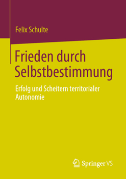 Paperback Frieden Durch Selbstbestimmung: Erfolg Und Scheitern Territorialer Autonomie [German] Book