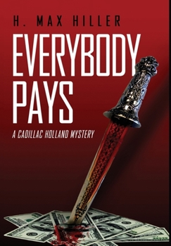 Hardcover Everybody Pays: A Cadillac Holland Mystery Book