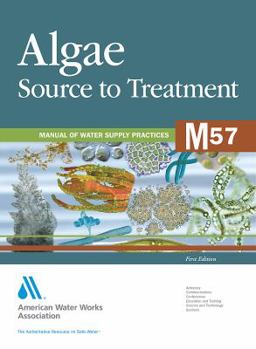 Awwa Manual M57, Algae: Source To Treatment