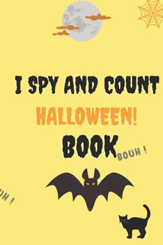 Paperback I Spy and Count Halloween Book: A Fun Guessing Game Book for 2-5 Year Old's (Halloween Activity Book) Book