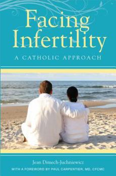 Paperback Facing Infertility: A Catholic Approach Book
