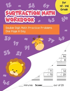 Paperback Subtraction Math Workbook: Double Digit Math Practice Problems One Page A Day for 1st - 3rd Grade Book