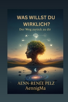 Paperback Was willst DU wirklich?: Der Weg zurück zu dir selbst [German] Book