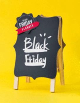 Black Friday Planner: Countdown Black Friday and Cyber Monday Planning Book with Organizer and Shopping Schedule Tracker for Department store or Best Shopping Deals & Coupons to Use