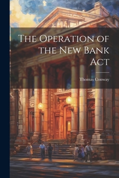 Paperback The Operation of the New Bank Act Book