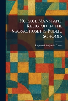 Paperback Horace Mann and Religion in the Massachusetts Public Schools Book