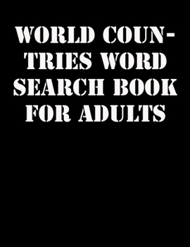 World Countries Word Search Book For Adults: large print puzzle book.8,5x11 ,matte cover,41 Activity Puzzle Book  with solution