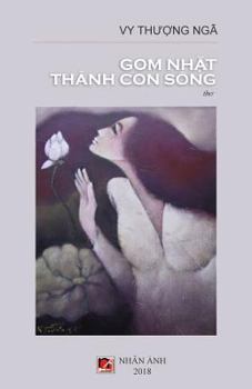 Paperback Gom Nhat Thanh Con Song [Vietnamese] Book