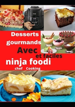 Paperback Desserts gourmands et faciles avec ninja foodi [French] Book