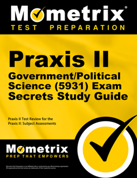 Paperback Praxis II Government/Political Science (5931) Exam Secrets Study Guide: Praxis II Test Review for the Praxis II: Subject Assessments Book