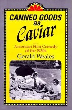 Paperback Canned Goods as Caviar: American Film Comedy of the 1930s Book