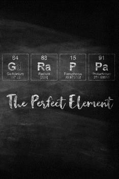 Paperback Grappa The Perfect Element: A Periodic Table Inspired Matte Soft Cover Notebook Journal to Write In. 120 Blank Lined Pages for Grappa Lovers Book