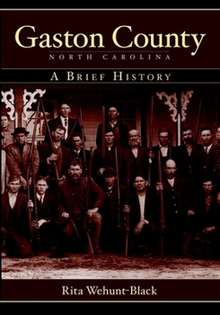Paperback Gaston County, North Carolina: A Brief History Book