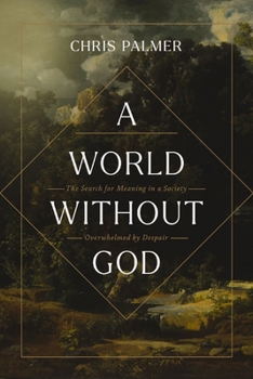 Paperback A World Without God: The Search for Meaning in a Society Overwhelmed by Despair Book