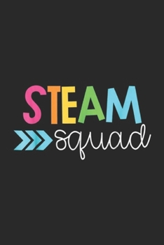 steam squad: Science, Tech, Engineering, Math, Arts STEAM Squad Journal/Notebook Blank Lined Ruled 6x9 100 Pages