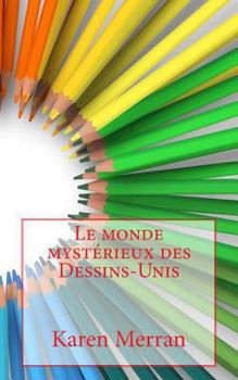 Paperback Le monde mystérieux des Dessins-Unis [French] Book