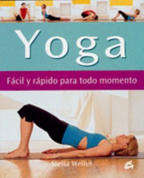 Mass Market Paperback Yoga: Fácil y rápido para todo momento (Cuerpo - Mente) (Spanish Edition) [Spanish] Book