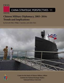 Paperback Chinese Military Diplomacy, 2003-2016: Trends and Implications: Center for the Study of Chinese Military Affairs Institute for National Strategic Stud Book