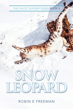 Paperback Snow Leopard: The Ghost Runner Series Book 4 Book