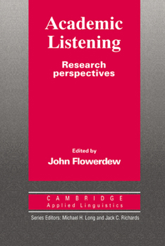 Academic Listening: Research Perspectives (Cambridge Applied Linguistics) - Book  of the Cambridge Applied Linguistics