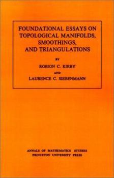 Paperback Foundational Essays on Topological Manifolds, Smoothings, and Triangulations. (Am-88), Volume 88 Book