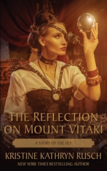 The Reflection on Mount Vitaki: A Story of The Fey - Book #0 of the Qavnerian Protectorate