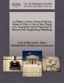 Paperback La Mesa, Lemon Grove & Spring Valley Irr Dist V. City of San Diego U.S. Supreme Court Transcript of Record with Supporting Pleadings Book