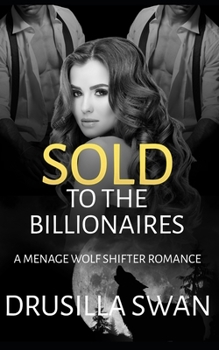 Paperback Sold to the Billionaires: A Menage Wolf Shifter Romance Book