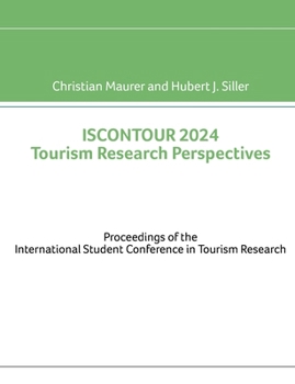 Paperback ISCONTOUR 2024 Tourism Research Perspectives: Proceedings of the International Student Conference in Tourism Research Book