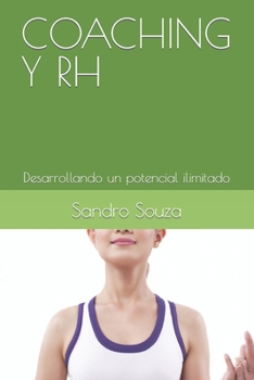Coaching Y Rh: Desarrollando un potencial ilimitado