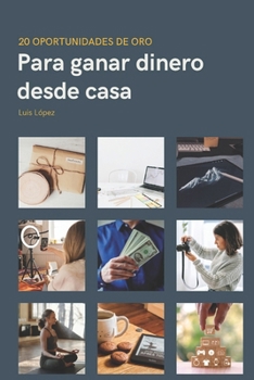Paperback 20 oportunidades de oro para ganar dinero desde casa [Spanish] Book