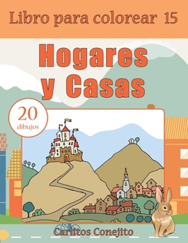 Paperback Libro para colorear Hogares y Casas: 20 dibujos [Spanish] Book