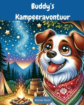 Buddy’s Kampeeravontuur: Een Kinderboek (Dutch Edition)