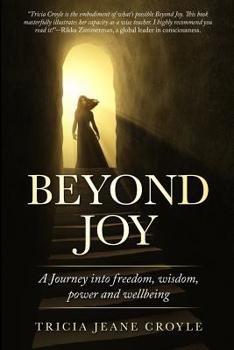 Paperback Beyond Joy: A Journey into Freedom, Power, Wisdom and Well-being Book