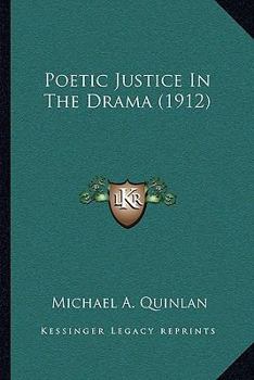 Paperback Poetic Justice In The Drama (1912) Book