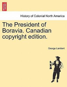 Paperback The President of Boravia. Canadian Copyright Edition. Book