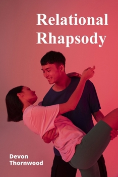Paperback Relational Rhapsody: The Dance of Attachment, Intimacy, and Connection in Interpersonal Relationships Book