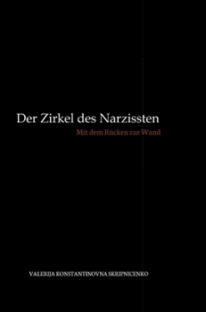 Hardcover Der Zirkel des Narzissten: Mit dem Rücken zur Wand [German] Book