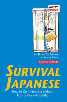 Paperback Survival Japanese: How to Communicate Without Fuss or Fear - Instantly! (Japanese Phrasebook) Book