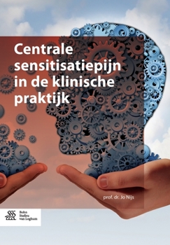 Paperback Centrale Sensitisatiepijn in de Klinische Praktijk [Dutch] Book