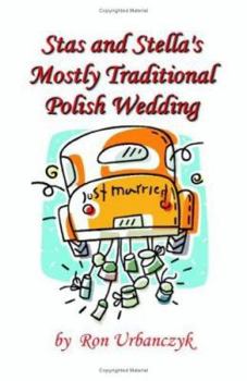 Paperback Stas and Stella's Mostly Traditional Polish Wedding Book