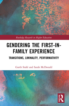 Paperback Gendering the First-in-Family Experience: Transitions, Liminality, Performativity Book