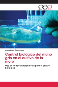 Paperback Control biológico del moho gris en el cultivo de la mora [Spanish] Book