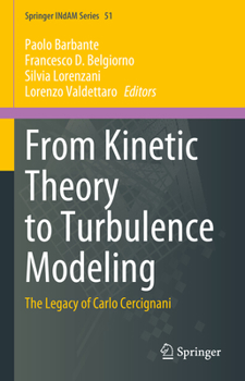Hardcover From Kinetic Theory to Turbulence Modeling: The Legacy of Carlo Cercignani Book