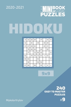 The Mini Book Of Logic Puzzles 2020-2021. Hidoku 9x9 - 240 Easy To Master Puzzles. #9