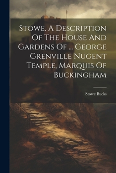 Paperback Stowe. A Description Of The House And Gardens Of ... George Grenville Nugent Temple, Marquis Of Buckingham Book