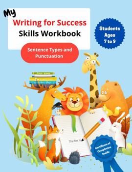 Paperback My Writing for Success Skills Workbook: Sentence Types and Punctuation for Students Ages 7 to 9 Book